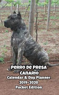 Book cover for Perro De Presa Canario Calendar & Day Planner 2019-2020 Pocket Edition