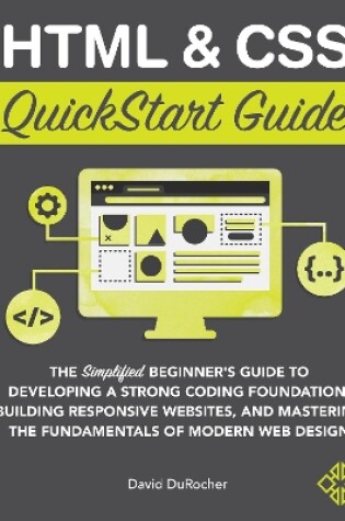 Cover of HTML and CSS QuickStart Guide