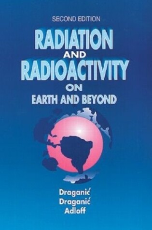 Cover of Radiation and Radioactivity on Earth and Beyond