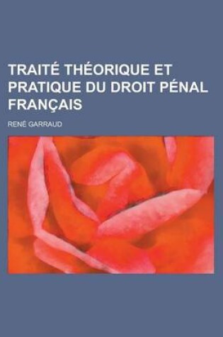 Cover of Traite Theorique Et Pratique Du Droit Penal Francais