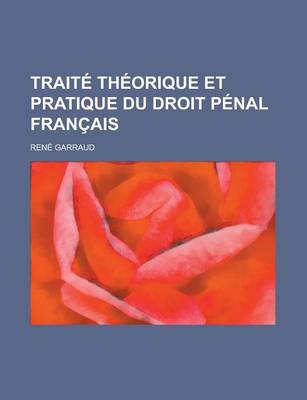 Book cover for Traite Theorique Et Pratique Du Droit Penal Francais