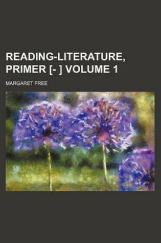 Cover of Reading-Literature, Primer [- ] Volume 1