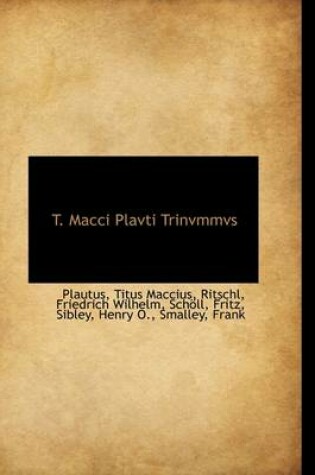 Cover of T. Macci Plavti Trinvmmvs