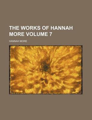 Book cover for The Works of Hannah More Volume 7