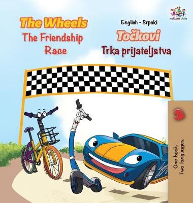 Book cover for The Wheels The Friendship Race (English Serbian Book for Kids)