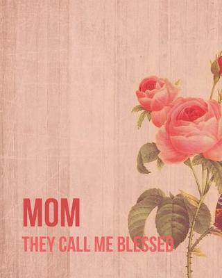 Book cover for Mom They Call Me Blessed