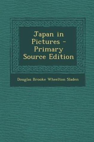 Cover of Japan in Pictures - Primary Source Edition