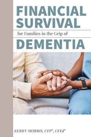 Cover of Financial Survival for Families in the Grip of Dementia