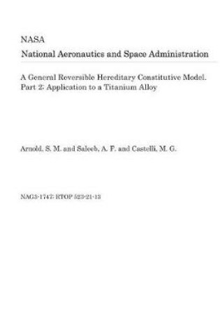 Cover of A General Reversible Hereditary Constitutive Model. Part 2; Application to a Titanium Alloy