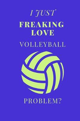 Cover of I Just Freaking Love Volleyball Problem?