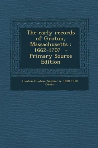 Cover of The Early Records of Groton, Massachusetts