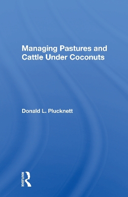 Book cover for Managing Pastures And Cattle Under Coconuts