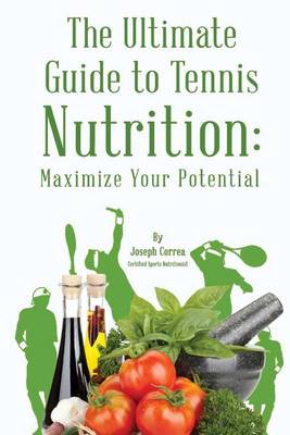 Book cover for The Ultimate Guide to Tennis Nutrition