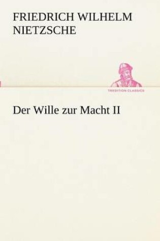 Cover of Der Wille zur Macht II