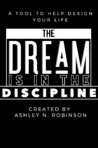 Cover of The Dream is in the Discipline