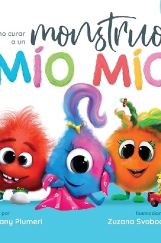 Cover of Cómo curar un monstruo del mío mío