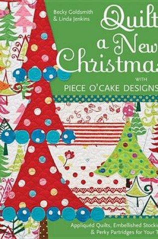 Cover of Quilt a New Christmas with Piece O'Cake Designs