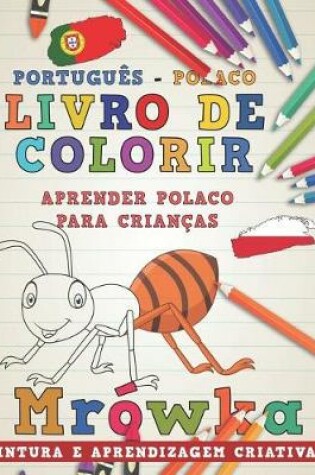 Cover of Livro de Colorir Português - Polaco I Aprender Polaco Para Crianças I Pintura E Aprendizagem Criativas
