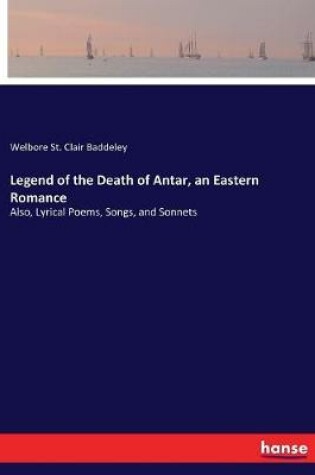 Cover of Legend of the Death of Antar, an Eastern Romance