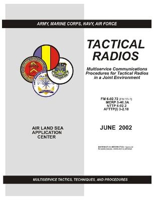 Book cover for FM 6-02.72 TACTICAL RADIOS Multiservice Communications Procedures for Tactical Radios in a Joint Environment