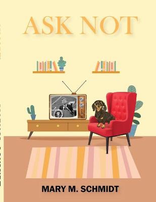 Book cover for Ask Not