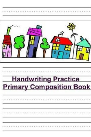 Cover of Handwriting Practice Primary Composition Book