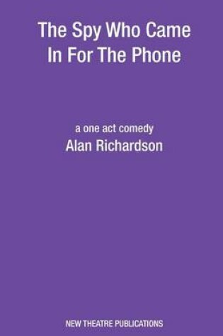 Cover of The Spy Who Came In For The Phone