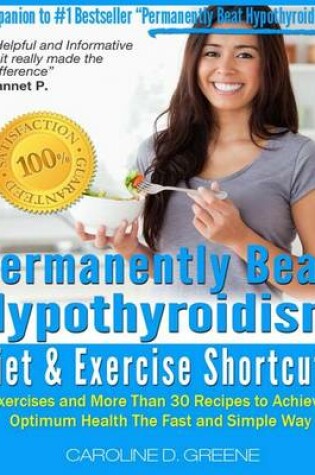Cover of The Permanently Beat Hypothyroidism Diet & Exercise Shortcuts