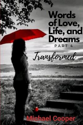 Book cover for Words of love, life and dreams 4 Transformed