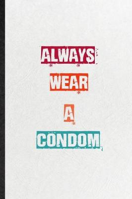 Book cover for Always Wear A Condom