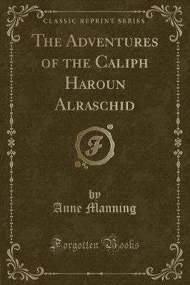 Book cover for The Adventures of the Caliph Haroun Alraschid (Classic Reprint)