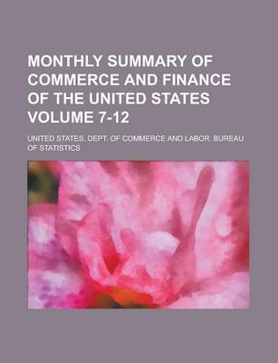 Book cover for Monthly Summary of Commerce and Finance of the United States Volume 7-12