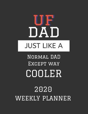 Book cover for UF Dad Weekly Planner 2020