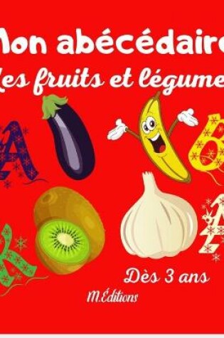 Cover of Mon abécédaire les fruits et légumes