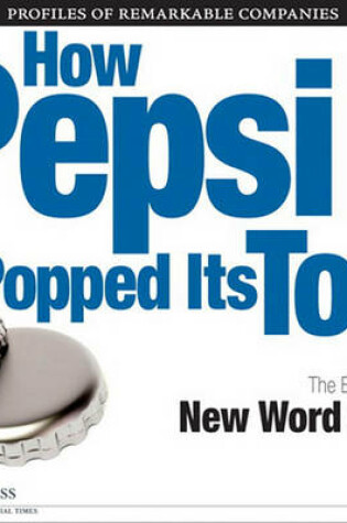 Cover of How Pepsi Popped Its Top and Refocused on New Products for Health and the Environment