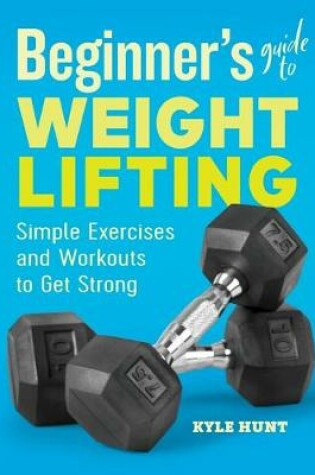 Cover of Beginner's Guide to Weight Lifting