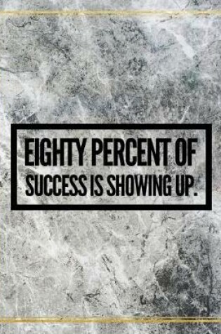 Cover of Eighty percent of success is showing up.