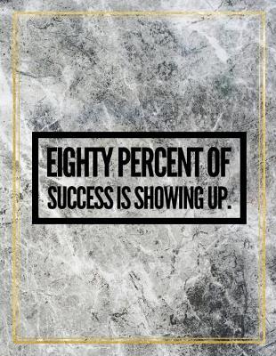 Book cover for Eighty percent of success is showing up.