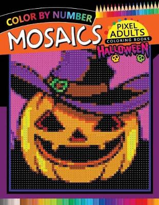 Book cover for Halloween Mosaics Pixel Adults Coloring Books