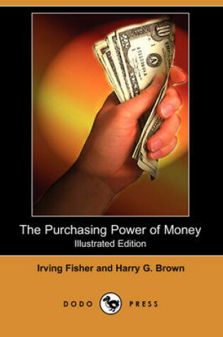 Cover of The Purchasing Power of Money (Illustrated Edition) (Dodo Press)