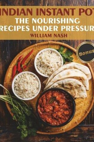Cover of Indian Instant Pot. Nourishing recipes under the pressure.