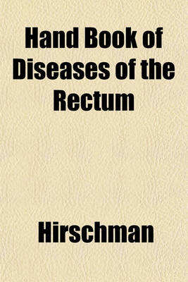 Book cover for Hand Book of Diseases of the Rectum