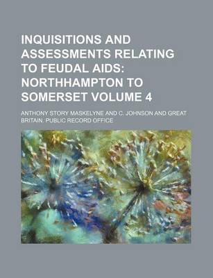 Book cover for Inquisitions and Assessments Relating to Feudal AIDS Volume 4