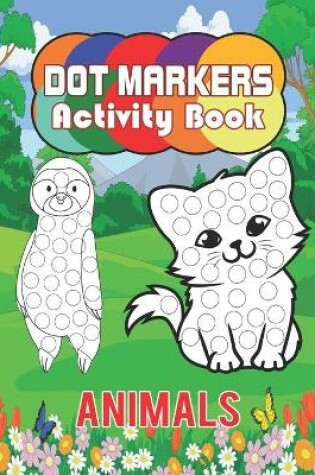 Cover of Dot Markers Activity Book Animal
