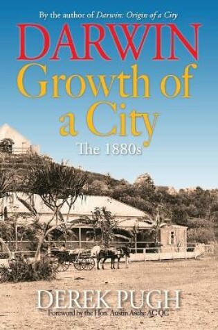 Cover of Darwin: Growth of a City. The 1880s.