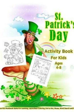 Cover of St. Patrick's Day Activity Book for Kids Ages 4-8