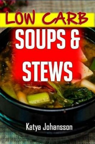 Cover of Low Carb Soups and Stews