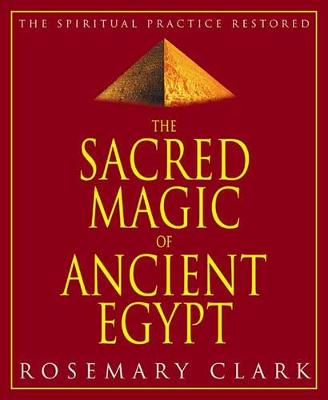 Book cover for The Sacred Magic of Ancient Egypt