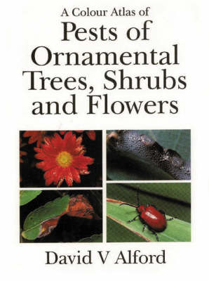 Book cover for A Colour Atlas of Pests of Ornamental Trees, Shrubs and Flowers