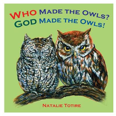 Book cover for Who Made the Owls? God Made the Owls